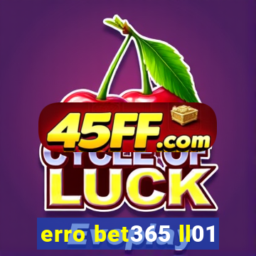 erro bet365 ll01